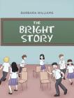 The Bright Story By Barbara Williams Cover Image
