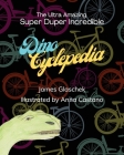 The Ultra Amazing Super Duper Incredible Dino Cyclepedia Cover Image