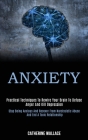 Anxiety: Practical Techniques to Rewire Your Brain to Defuse Anger and Kill Depression (Stop Being Anxious and Recover From Nar By Catherine Wallace Cover Image