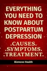 Everything you need to know about Postpartum Depression: Causes, Symptoms, Treatment Cover Image