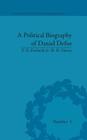 A Political Biography of Daniel Defoe (Eighteenth-Century Political Biographies #1) By P. N. Furbank, W. R. Owens Cover Image