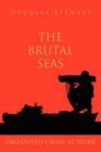 The Brutal Seas: Organised Crime at Work Cover Image