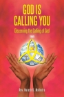 God Is Calling You: Discerning the Calling of God By Naresh K. Malhotra Cover Image