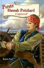 Pirate Hannah Pritchard: Captured! (Historical Fiction Adventures) Cover Image