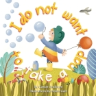I Do Not Want To Take A Nap Cover Image