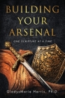 Building Your Arsenal: One Scripture at a Time Cover Image