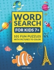 Word Search for Kids: Puzzle Book for Ages 7 and Up - 101 Fun Puzzles with Pictures to Color By Leslie Mars Cover Image