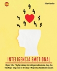 Inteligencia Emotional: Mejore Usted Y Su Aprendizaje Con Inteligencia Emocional, Haga Una Vida Mejor, Tenga Éxito En El Trabajo Y Mejor (Self-Help #6) Cover Image