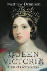 Queen Victoria: A Life of Contradictions Cover Image
