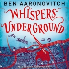 Whispers Under Ground By Ben Aaronovitch, Kobna Holdbrook-Smith (Read by) Cover Image