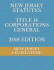 New Jersey Statutes Title 14 Corporations General 2018 Edition Cover Image