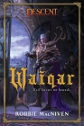 Waiqar: A Descent: Villains Collection Novel (Descent: Legends of the Dark) By Robbie MacNiven Cover Image