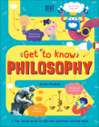 Get To Know: Philosophy: A Fun, Visual Guide to the Key Questions and Big Ideas (Get to Know ) By Rachel Poulton Cover Image