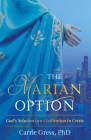 The Marian Option: God's Solution to a Civilization in Crisis Cover Image