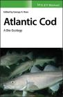 Atlantic Cod: A Bio-Ecology By George A. Rose (Editor) Cover Image