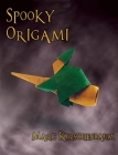 Spooky Origami By Marc Kirschenbaum, Marc Kirschenbaum (Photographer), Marc Kirschenbaum (Artist) Cover Image