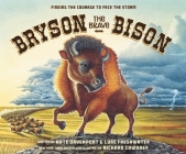 Bryson the Brave Bison: Finding the Courage to Face the Storm By Nate Davenport, Luke Freshwater, Richard Cowdrey (Illustrator) Cover Image