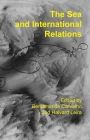 The Sea and International Relations By Benjamin de Carvalho (Editor), Halvard Leira (Editor) Cover Image