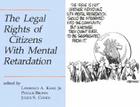 The Legal Rights of Citizens with Mental Retardation By Lawrence A. Kane, Phyllis Brown, Julius S. Cohen Cover Image