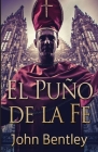 El Puño de la Fe By John Bentley, Enrique Laurentin (Translator) Cover Image
