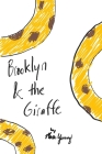 Brooklyn and the Giraffe By Brooklyn Burch, Marc Young Cover Image