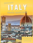 Italy Travel Guide 2023: How to Not Look Like a Tourist on Your Next Trip to Italy Cover Image