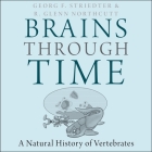 Brains Through Time: A Natural History of Vertebrates By Tom Perkins (Read by), R. Glenn Northcutt, Georg Striedter Cover Image