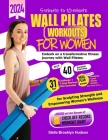 5 minute to 10 minute Wall Pilates Workouts for Women: Embark on a transformative fitness journey with 40 dynamic exercises and a 31-days challenge, s Cover Image