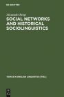 Social Networks and Historical Sociolinguistics: Studies in Morphosyntactic Variation in the Paston Letters (1421-1503) (Topics in English Linguistics #51) By Alexander Bergs Cover Image