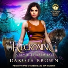 Reckoning Lib/E: A Reverse Harem Tale By Dakota Brown, Chris Chambers (Read by), Mia Madison (Read by) Cover Image