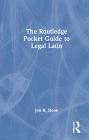 The Routledge Pocket Guide to Legal Latin By Jon R. Stone Cover Image