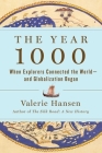 The Year 1000: When Explorers Connected the World—and Globalization Began By Valerie Hansen Cover Image