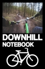 Downhill Notebook: Notebook - routs - training - successes - mountains - gift idea - gift - squared - 6 x 9 inch Cover Image