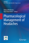 Pharmacological Management of Headaches By Dimos D. Mitsikostas (Editor), Koen Paemeleire (Editor) Cover Image