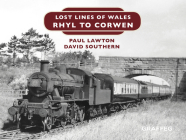 Lost Lines of Wales: Rhyl To Corwen Cover Image