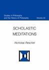 Scholastic Meditations (Studies in Philosophy & the History of Philosophy #44) Cover Image