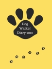 Dog Walker Diary 2020: Appointment diary to record all your dog walking times & client details. Day to a page with hourly slots.Cute paw prin Cover Image