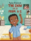 The Skin I'm In From A-Z By Tyler Dunnom, Keisha Dunnom Cover Image