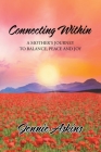Connecting Within: A Mother's Journey to Balance, Peace and Joy By Jennie Askins Cover Image