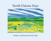 North Dakota Days By Bro Halff, Bro Halff (Illustrator) Cover Image