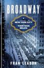 Broadway: A History of New York City in Thirteen Miles Cover Image