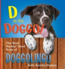 D is for Doggo!: The Most Heckin' Good Book of Doggolingo Cover Image