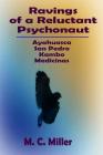 Ravings of a Reluctant Psychonaut: Ayahuasca, San Pedro, Kambo Medicinas Cover Image