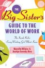 The Big Sister's Guide to the World of Work: The Inside Rules Every Working Girl Must Know By Marcelle DiFalco, Jocelyn Greenky Herz Cover Image