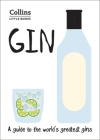 Gin: A Guide to the World's Greatest Gins (Collins Little Books) By Dominic Roskrow Cover Image