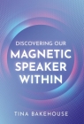 Discovering Our Magnetic Speaker Within Cover Image