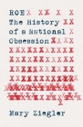 Roe: The History of a National Obsession By Mary Ziegler Cover Image
