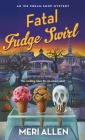 Fatal Fudge Swirl: An Ice Cream Shop Mystery (Ice Cream Shop Mysteries #3) Cover Image