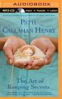 The Art of Keeping Secrets By Patti Callahan Henry, Janet Metzger (Read by), Shannon McManus (Read by) Cover Image