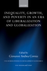 Inequality, Growth, and Poverty in an Era of Liberalization and Globalization (Wider Studies in Development Economics) By Giovanni Andrea Cornia (Editor) Cover Image
